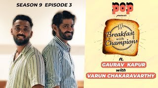 S9E3 | Varun Chakaravarthy | Breakfast with Champions ft. Gaurav Kapur | POP UPI