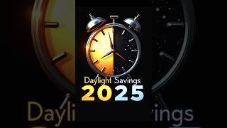 Daylight Savings Time 2025: Why Do We Change the Clocks?