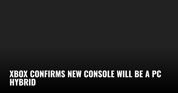 Xbox Confirms New Console Will Be a PC Hybrid | Restart