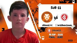 AO VIVO E COM IMAGENS: ORANGE VS. INTERNACIONAL | FINAL OURO - PE CUP | SUB 11 | TEMPORADA 2025