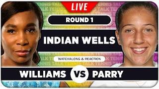 WILLIAMS vs PARRY • WTA Indian Wells 2026 • LIVE Tennis Watchalong