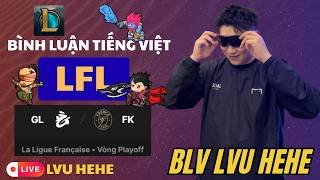 LFL Tiếng Việt - FK vs TLNP - em lvu tập làm blv