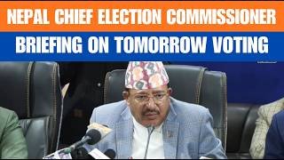 LIVE: Nepal Elections | Chief Election Commissioner holds briefing on Tomorrow polling