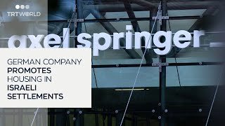 German company Axel Springer promotes housing in illegal Israeli settlements