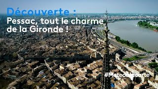 Découverte : Pessac, tout le charme de la Gironde !