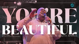 You're Beautiful  (Official Live Video) | Eddie James