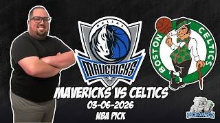 Dallas Mavericks vs Boston Celtics 3/6/26 NBA Free Picks & Prediction | NBA Betting Tips