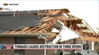 Tornado causes destruction in Three Rivers