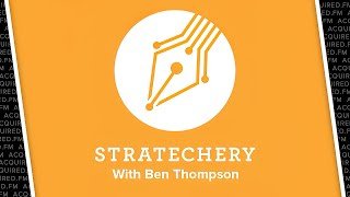 Stratechery (with Ben Thompson)