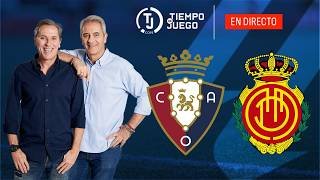 OSASUNA VS MALLORCA  EN DIRECTO | LALIGA | TIEMPO DE JUEGO COPE | EN VIVO