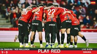 💥 ¡CA OSASUNA vs RCD MALLORCA EN DIRECTO! | Análisis, Opiniones y MÁS en PLAY RED LIVE 🔴