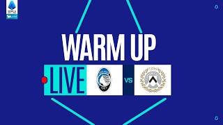 🔴 LIVE | Warm up | ATALANTA-UDINESE | Serie A Enilive 2025/26