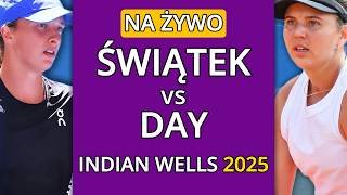 IGA ŚWIĄTEK vs KAYLA DAY NA ŻYWO - INDIAN WELLS OPEN 2026