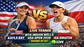 Kayla Day vs Iga Swiatek 🎾LIVE TENNIS WTA INDIAN WELLS USA OPEN 2026 | Round Of 64
