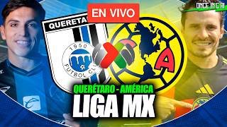 AMÉRICA VS QUERÉTARO 🔴 PARTIDO EN VIVO 🏆 LIGA MX EN VIVO | CLAUSURA 2026 🔴 EN VIVO