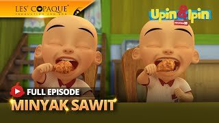 Upin & Ipin Musim 18 - Minyak Sawit (Full Episode)