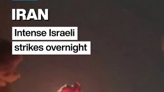 Iran: Intense Israeli strikes overnight • FRANCE 24 English