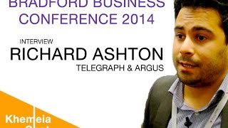 [INTERVIEW] Richard Ashton, Telegraph And Argus   Bradford Business Conference 2014