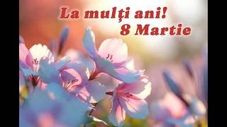 💐 8 Martie – Felicitare Muzicală | La multi ani de Ziua Femeii