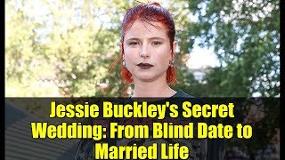Jessie Buckley's Secret Wedding: From Blind Date to Married Life