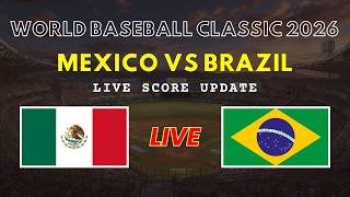 Mexico vs Brazil Live Scores | World Baseball Classic 2026 Group Stage