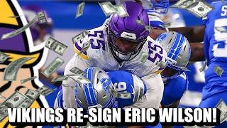 BREAKING: Vikings Re-Sign Star Linebacker Eric Wilson to a 3-Year Deal!