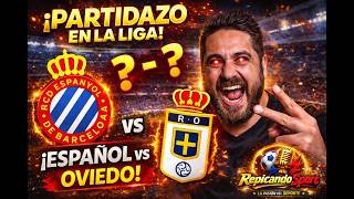 🔥 ESPANYOL vs REAL OVIEDO EN VIVO ⚽ | REACCIÓN Y ANÁLISIS DEL PARTIDAZO