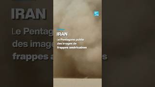 Iran : le Pentagone publie des images de frappes américaines • FRANCE 24