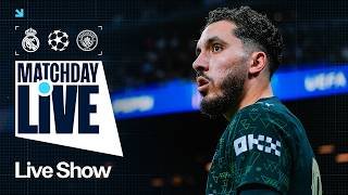 MATCHDAY LIVE! | Real Madrid v Man City | UEFA Champions League