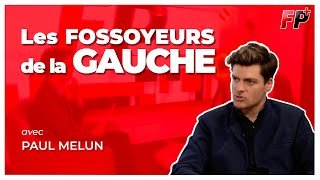 LES FOSSOYEURS DE LA GAUCHE – avec Paul Melun