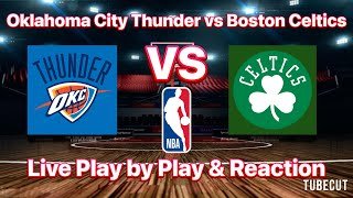 Oklahoma City Thunder vs Boston Celtics live play by play and reaction