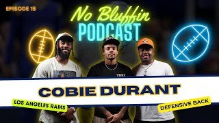 Cobie Durant talks playing at a HBCU while working at Fedex, LA Rams & more  | No Bluffin Pod Ep. 15