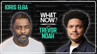 Idris Elba Walks Into An Abu Dhabi Hotel Room! - What Now? with Trevor Noah Podcast