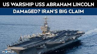 USS Abraham Lincoln | US Warship USS Abraham Lincoln Damaged? Iran's Big Claim And A US Counter