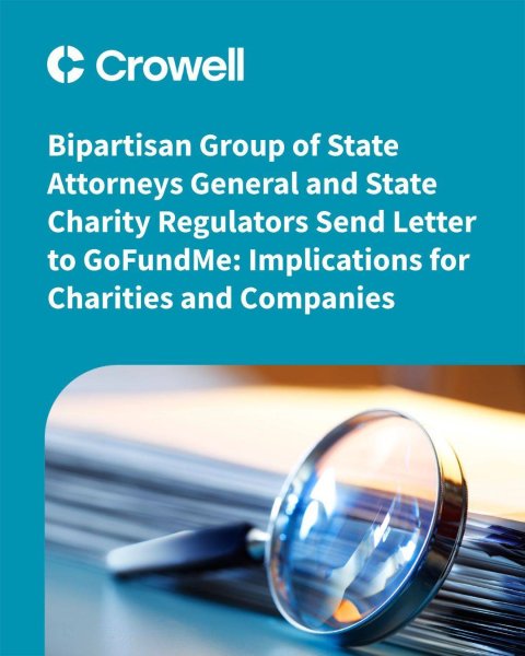 Bipartisan Group of State Attorneys General and State Charity Regulators Send Letter to GoFundMe: Implications for Charities and Companies