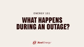 Energy 101: What Happens in an Outage?