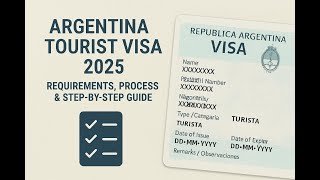 Argentina Tourist Visa 2025 – Requirements, Process & Step-by-Step Guide