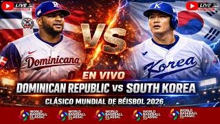 Dominican Republic Vs South Korea en vivo | Clásico Mundial de Béisbol 2026 Play Offs