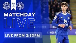 MATCHDAY LIVE! Leicester City vs. QPR | Sky Bet Championship