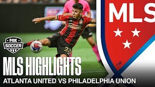 Atlanta United FC vs Philadelphia Union Highlights | MLS on FOX