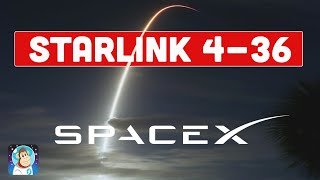 SpaceX - Starlink 4-36 - Falcon Rocket Launch Information - Space Launch Schedule