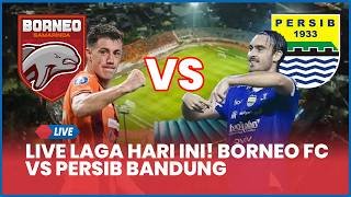 🔴 LIVE LAGA HARI INI! BORNEO FC VS PERSIB BANDUNG [LIVE SCORE]