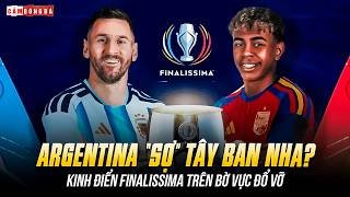 FINALISSIMA NGUY CƠ HỦY BỎ: ARGENTINA TỪ CHỐI BERNABEU, NHÀ VUA WORLD CUP BỊ TỐ “SỢ” TBN