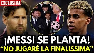 ÚLTIMA HORA: LEO MESSI SE NIEGA A JUGAR LA FINALISSIMA CONTRA ESPAÑA POR ESTE MOTIVO!