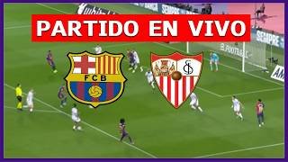 ✅ BARCELONA vs SEVILLA EN VIVO LIVE EN ESPAÑOL 🏆 JUEGA YAMAL LA LIGA ESPAÑOLA JORNADA 28