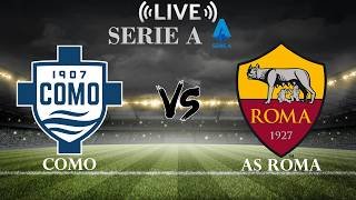 🔴Como vs AS Roma | Serie A | Live Score