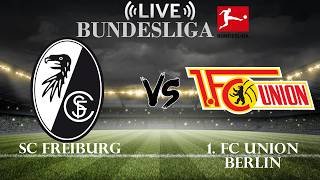 🔴SC Freiburg vs 1. FC Union Berlin | Bundesliga | Live Score