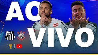 SANTOS X CORINTHIANS JOGO AO VIVO - DIRETO DO ESTÁDIO - BRASILEIRÃO 2026 AO VIVO