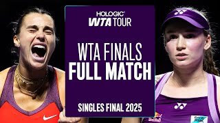The THRILLING Aryna Sabalenka vs. Elena Rybakina Final 🏆 | 2025 WTA Finals | WTA Full Match
