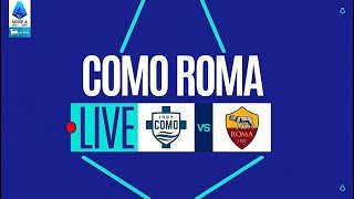 🔴 COMO-ROMA in DIRETTA ORA | LIVE Reaction & Analisi | Serie A 2025/26
